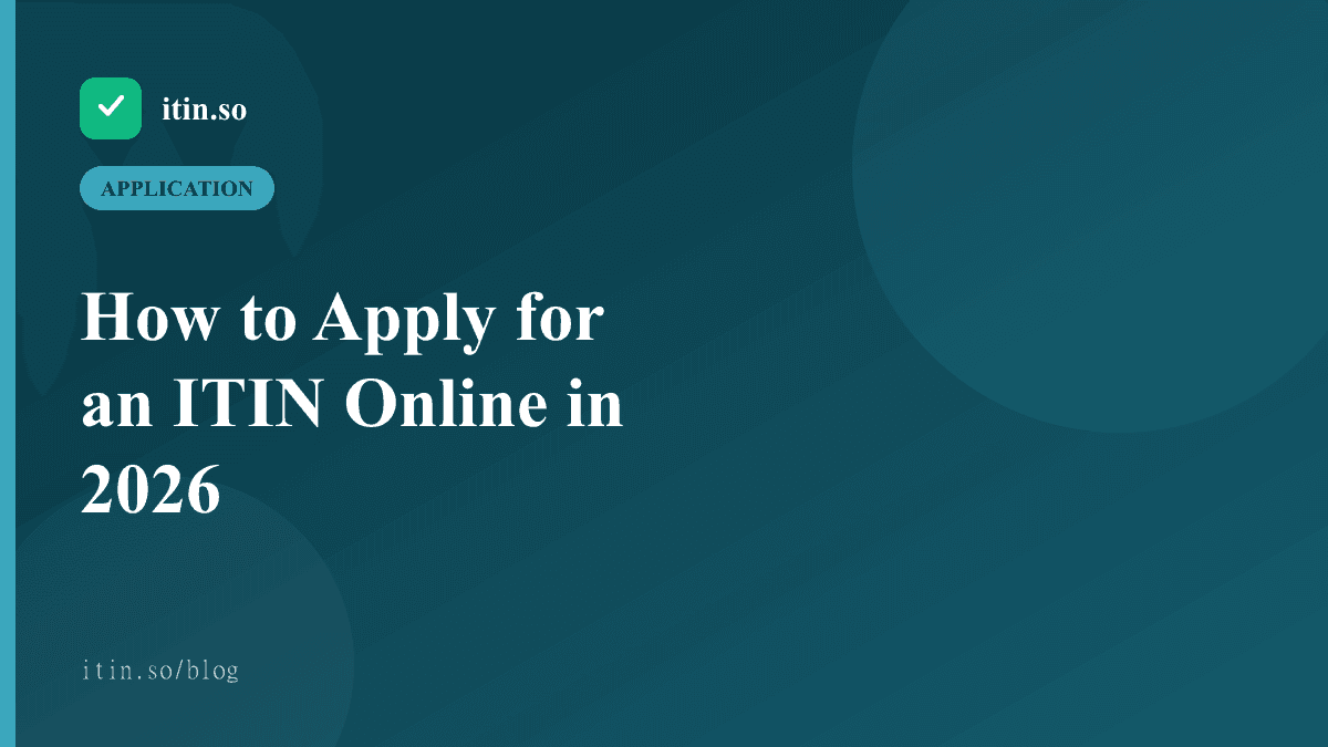 How to Apply for an ITIN Online in 2026 - itin.so guide