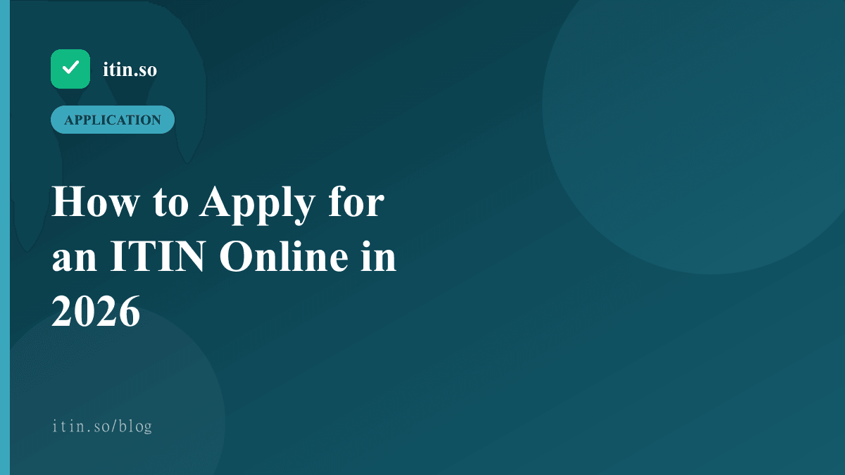 How to Apply for an ITIN Online in 2026 — itin.so guide