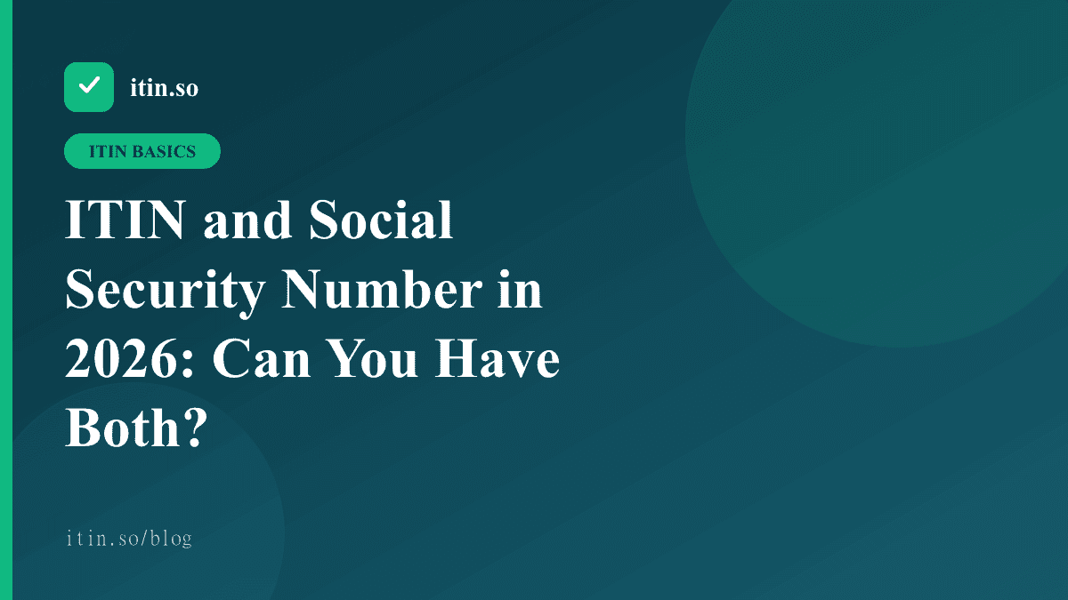 ITIN and Social Security Number in 2026: Can You Have Both? - itin.so guide
