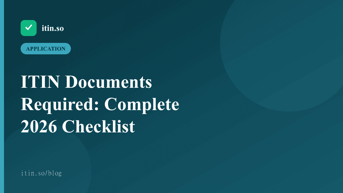 ITIN Documents Required: Complete 2026 Checklist - itin.so guide