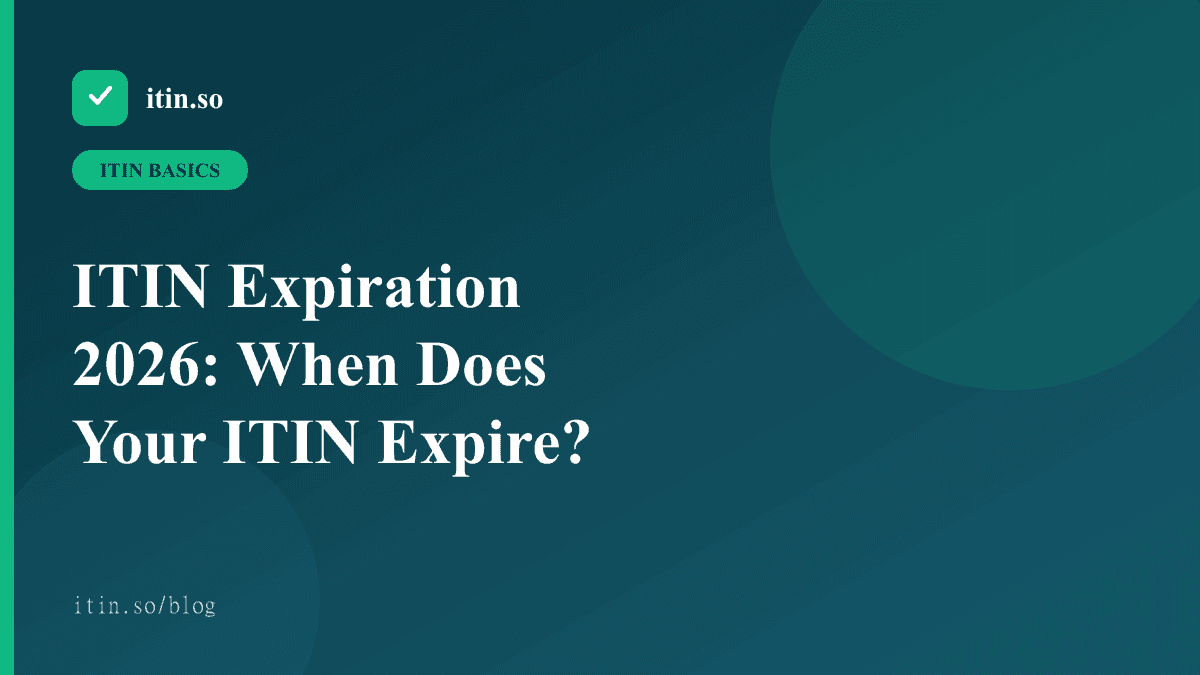 ITIN Expiration 2026: When Does Your ITIN Expire? - itin.so guide