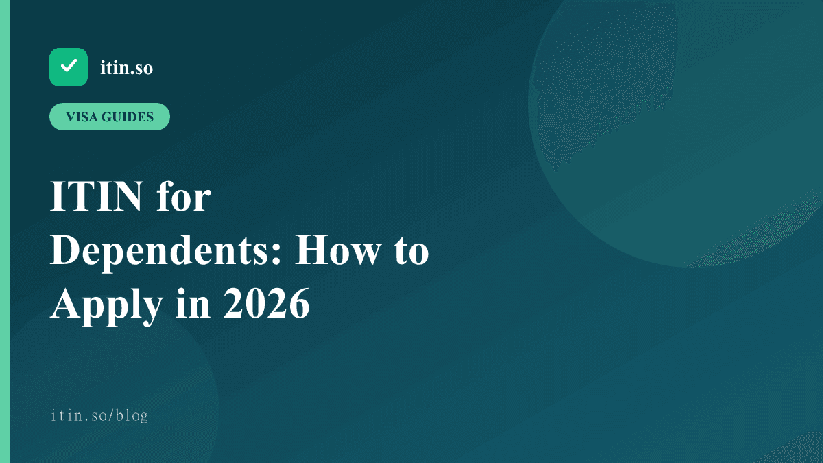 ITIN for Dependents: How to Apply in 2026 - itin.so guide