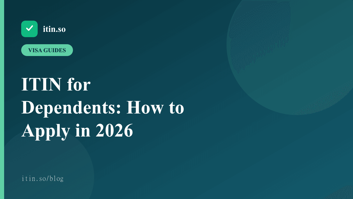 ITIN for Dependents: How to Apply in 2026 — itin.so guide