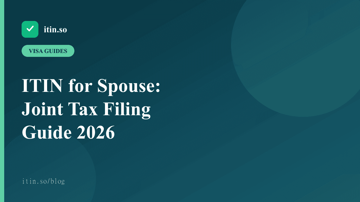 ITIN for Spouse: Joint Tax Filing Guide 2026 - itin.so guide