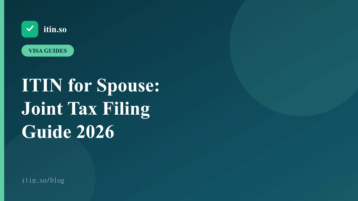 ITIN for Spouse: Joint Tax Filing Guide 2026 — itin.so guide