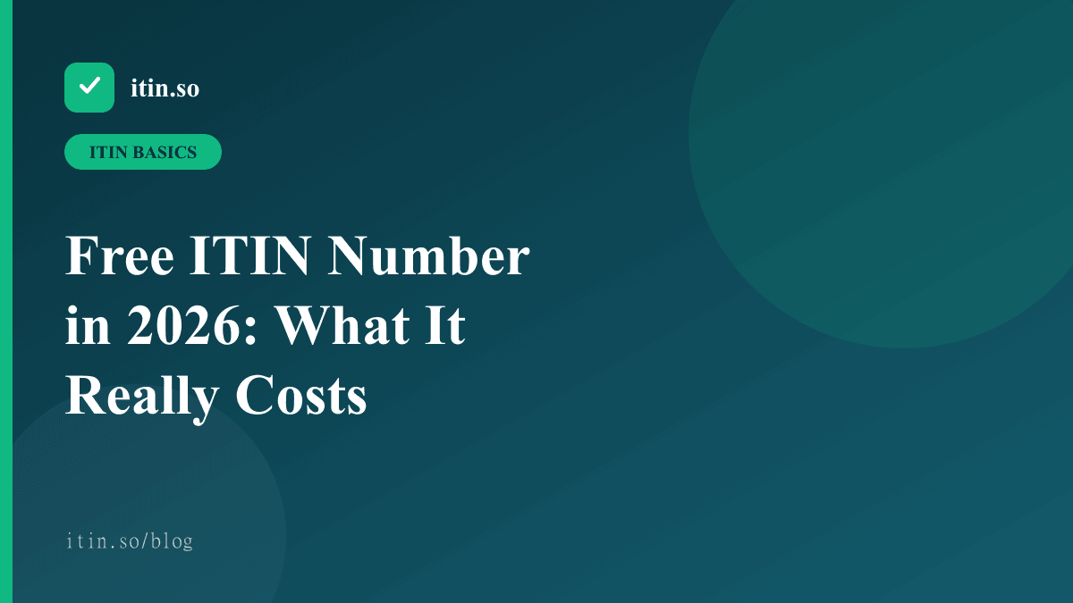 Free ITIN Number in 2026: What It Really Costs — itin.so guide