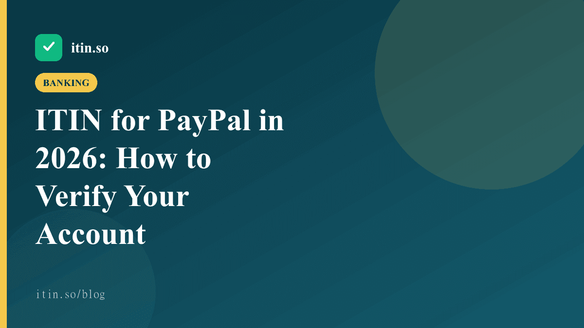 ITIN for PayPal in 2026: How to Verify Your Account - itin.so guide
