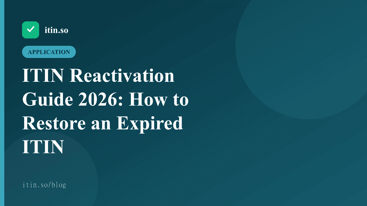 ITIN Reactivation Guide 2026: How to Restore an Expired ITIN - itin.so guide