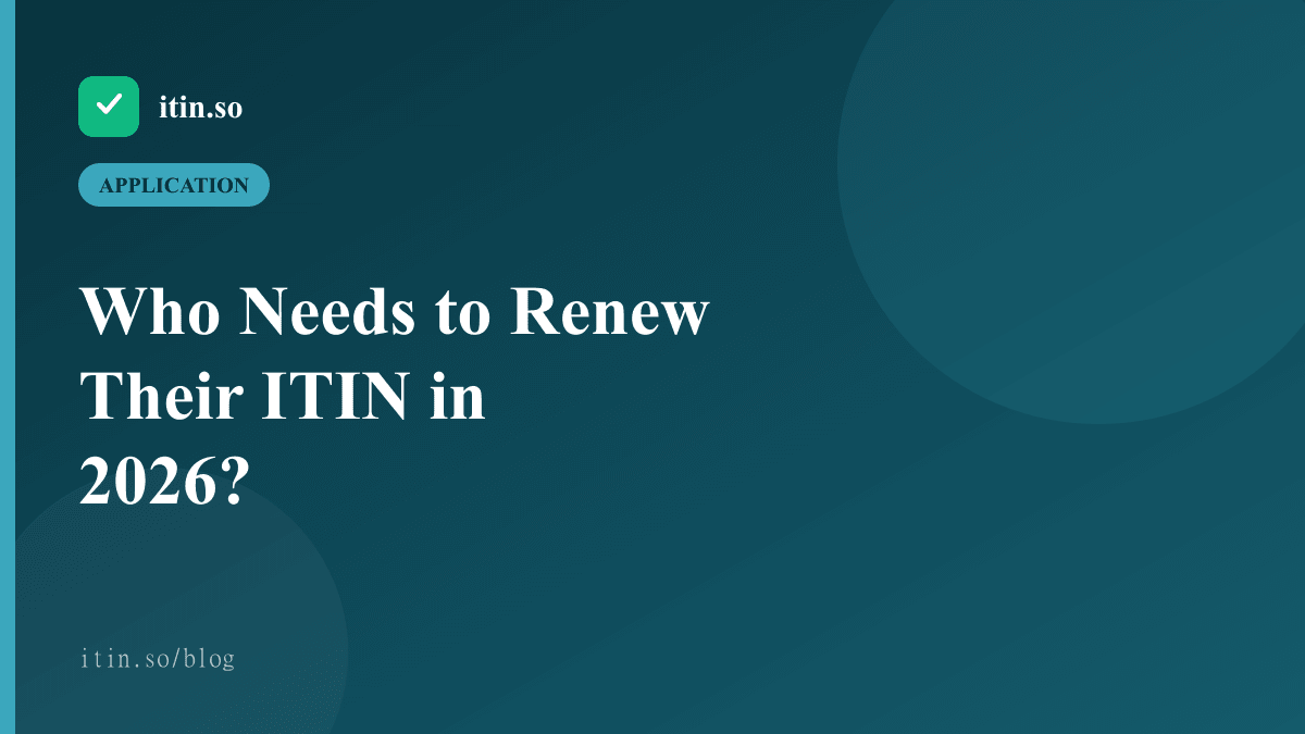Who Needs to Renew Their ITIN in 2026? — itin.so guide