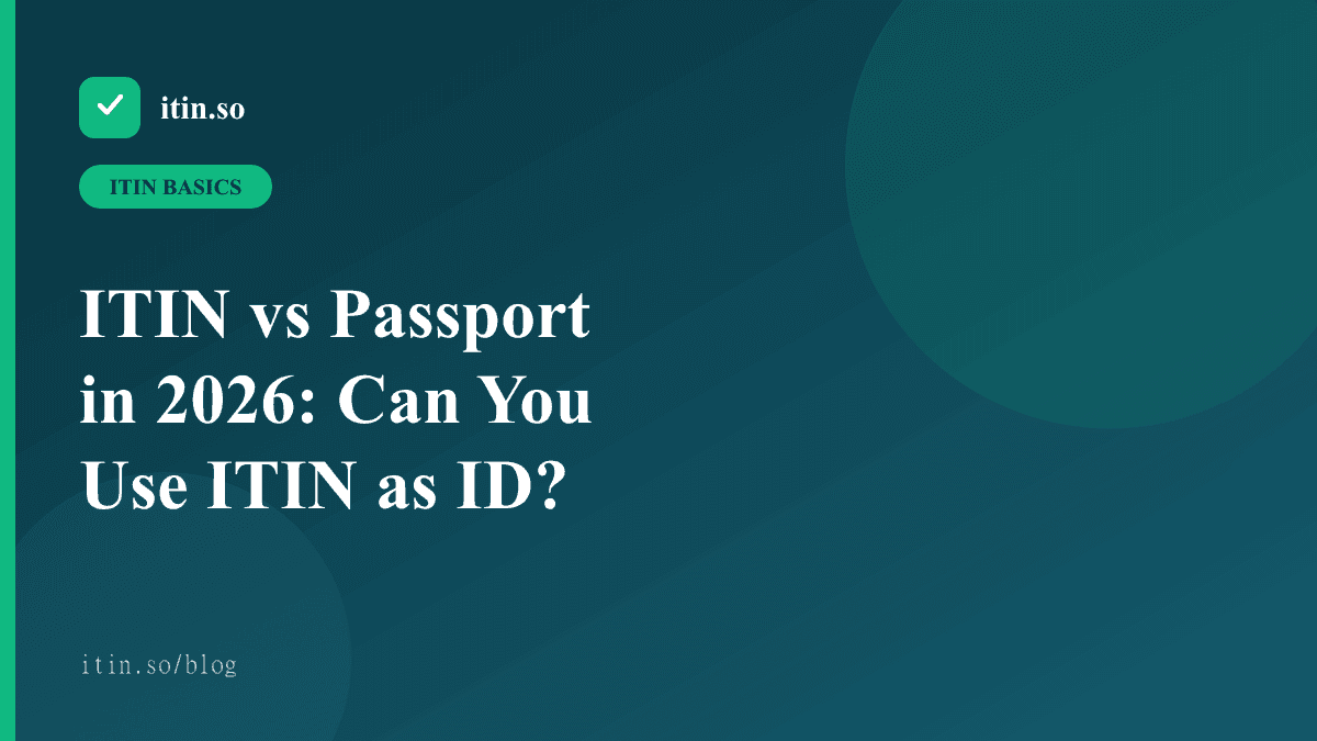 ITIN vs Passport in 2026: Can You Use ITIN as ID? - itin.so guide
