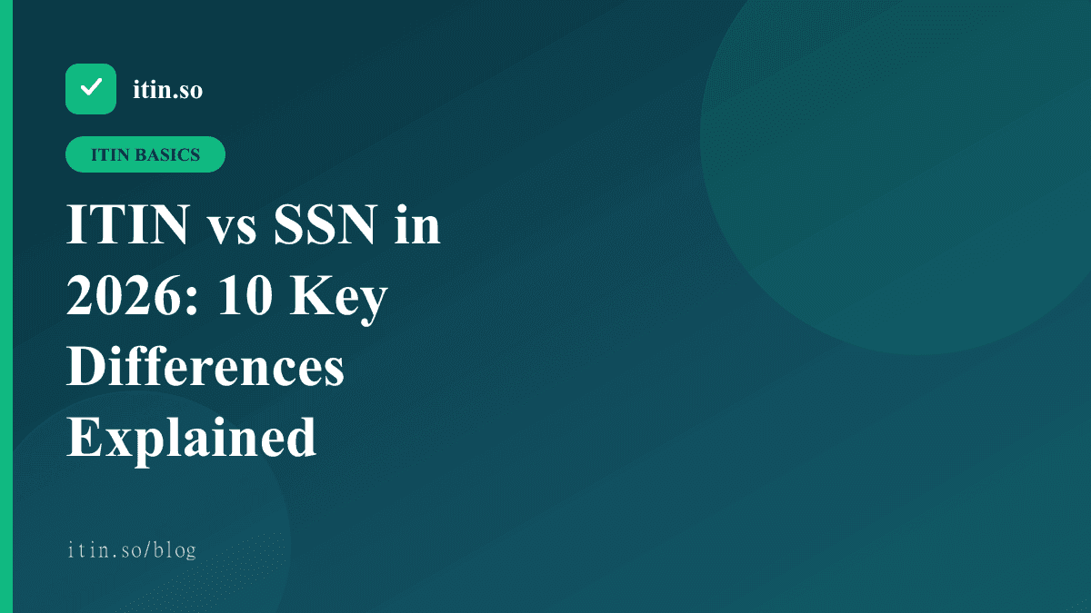 ITIN vs SSN in 2026: 10 Key Differences Explained - itin.so guide